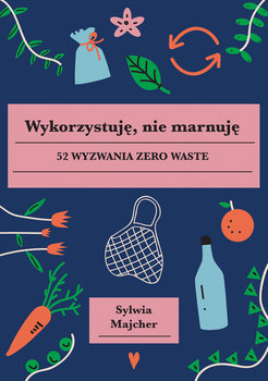 wykorzystuje nie marnuje
