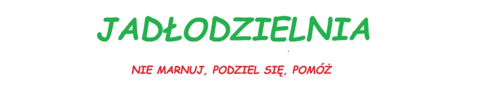 Jadłodzielnie - jak nie marnować jedzenia